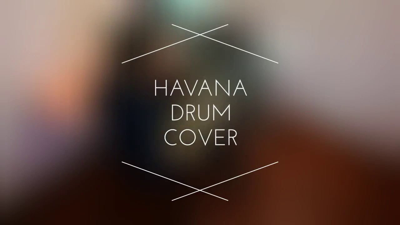 Havana(camila Cabello)drums cover by rushikesh arande YouTube