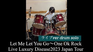 Let Me Let You Go〜One Ok Rock〜2023 Japan Tour Ver