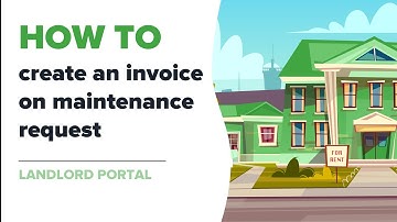 How to create an invoice on maintenance request (Landlord Portal)