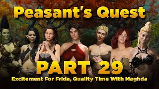 Peasant's Quest Part 29 - Excitement For Frida, Quality Time With Maghda, Set A Trap