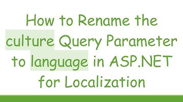 How to Rename the culture Query Parameter to language in ASP.NET for Localization