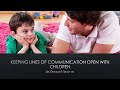Keeping the Lines of Communication Open with Your Child or Teen - Dr. Donald Grant