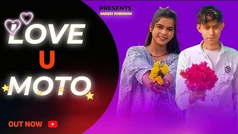 Love You Moto || Official Video || New Haryanvi Song || Ajay Hooda || Kavita Joshi || Sanjay Kushwah