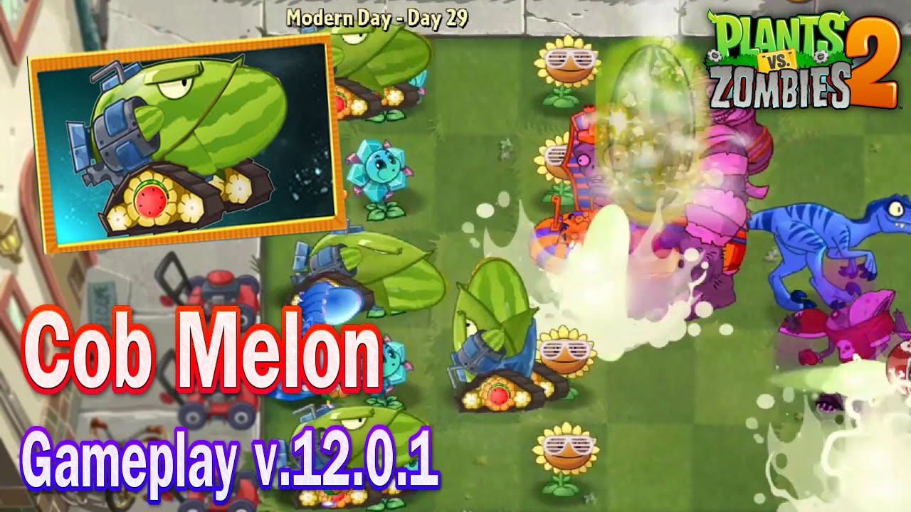 PvZ 2 12.0.1 - New Plants Fusion Cob Melon Pult Gameplay in Plants vs Zombies 2