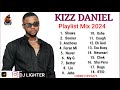 Kizz daniel 2024 playlist mixafoafrobeatdj lighter