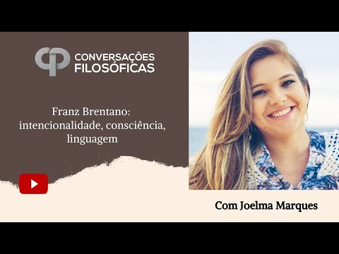 Franz Brentano: intencionalidade, consciência, linguagem | Entrevista com Joelma Marques