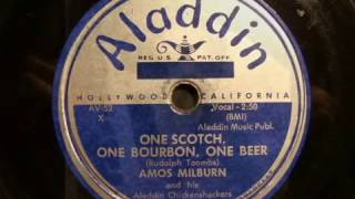 Video thumbnail of "78rpm: One Scotch, One Bourbon, One Beer - Amos Milburn, 1953 - Aladdin 3197"