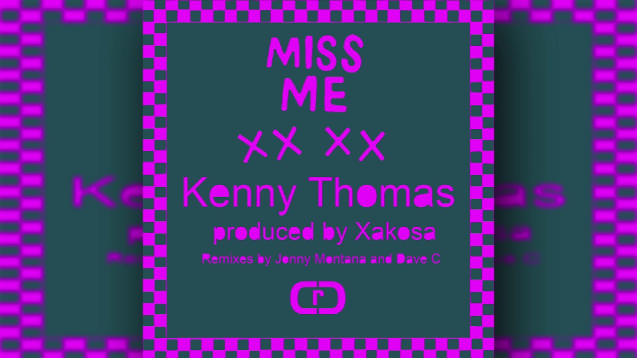 Kenny Thomas Produced By Xakosa - Miss Me (Jonny Montana Remix)