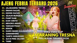 AJENG FEBRIA - JALARANING TRESNA - EMANG DASAR - FULL ALBUM DANGDUT KOPLO TERBARU 2026