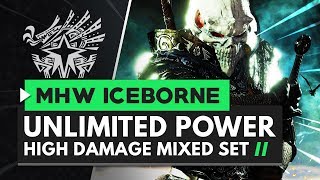 Monster Hunter World Iceborne | UNLIMITED POWER High Damage Mixed Set