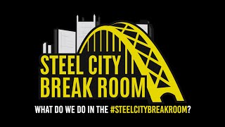 Welcome To The Steel City Break Room