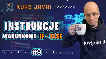 [Kurs Java od podstaw] Instrukcje warunkowe if - else if - else #9