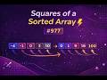 Squares of a Sorted Array in C+++ | LeetCode 977 | Two Pointer Approach Explained