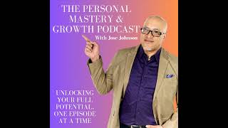 Welcome To The Personal Mastery And Growth Podcast - Trailer