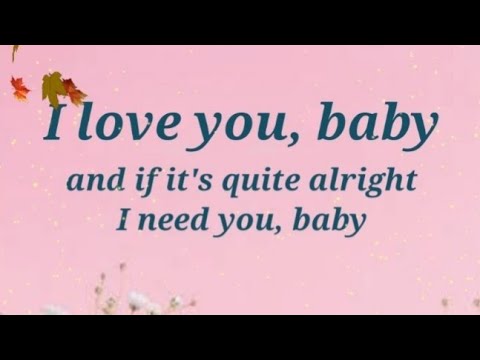 It s quite all right. I Love you Baby текст Emilee. Текст i Love you Baby and if it's quite all right. Песня i Love you Baby and if it's quite all right i need you Baby. I Love you Baby Frank Sinatra текст.