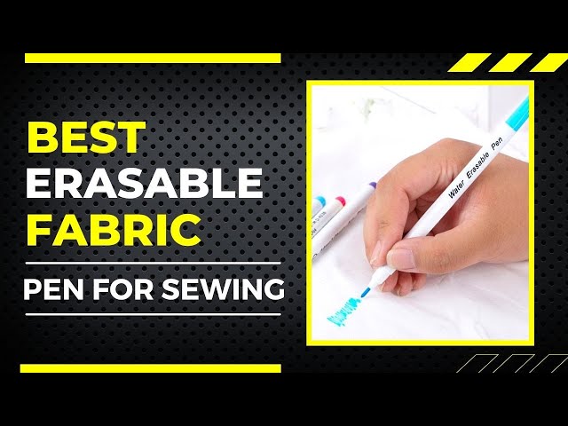 Best Erasable Fabric Pen For Marking Patterns On Various Fabrics- Pros 4  Clothes 