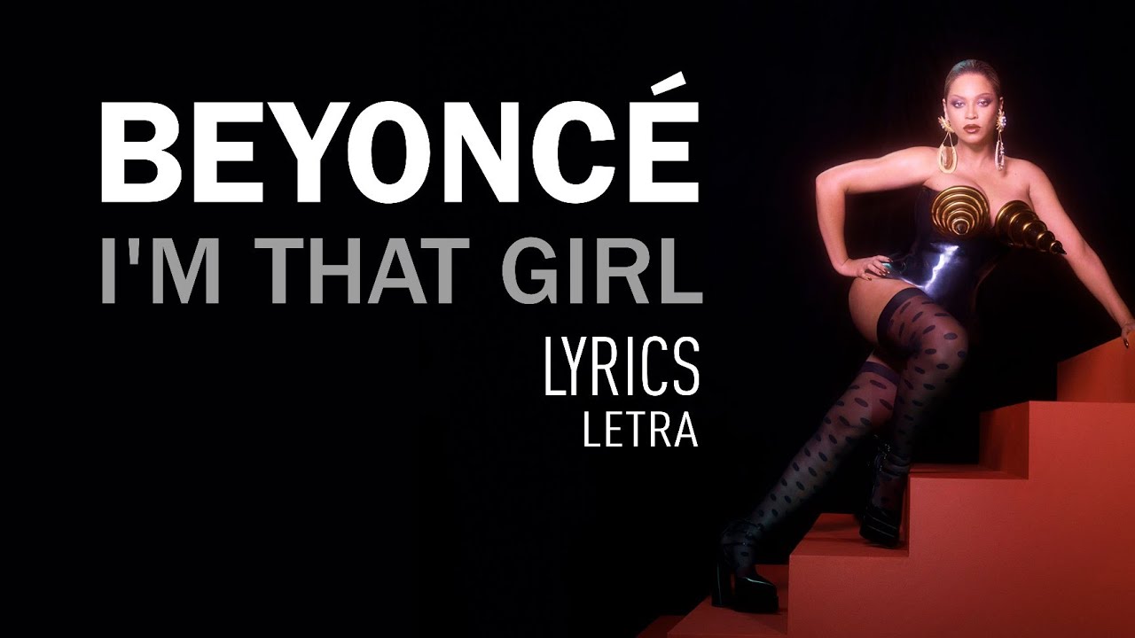 Beyoncé I'm That Girl (Lyrics / Letra) [2022] YouTube