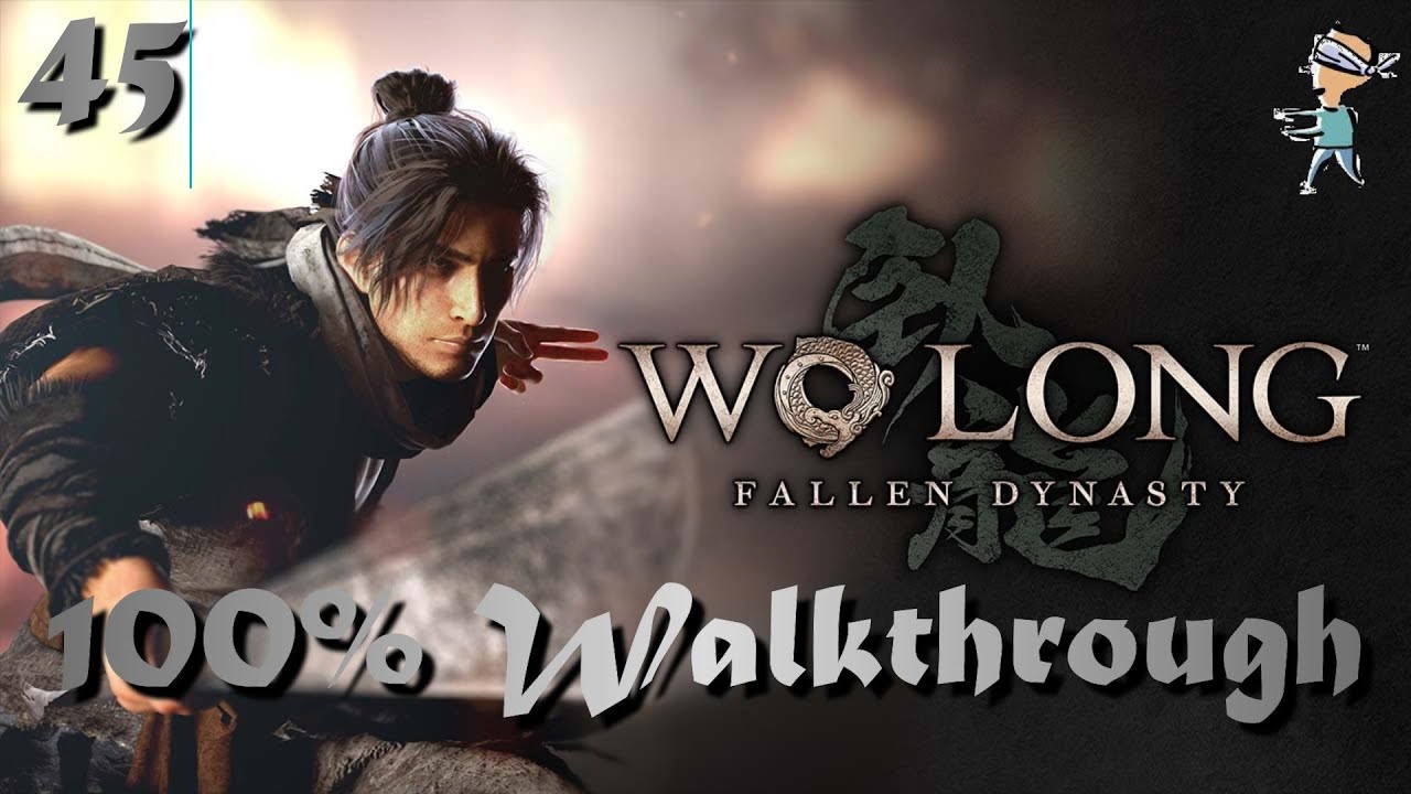 WO LONG FALLEN DYNASTY 100% Walkthrough Part 45 - Let's Make Our Halberds Shine!