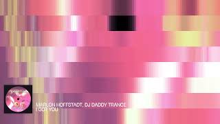 Marlon Hoffstadt, DJ Daddy Trance - I Got You