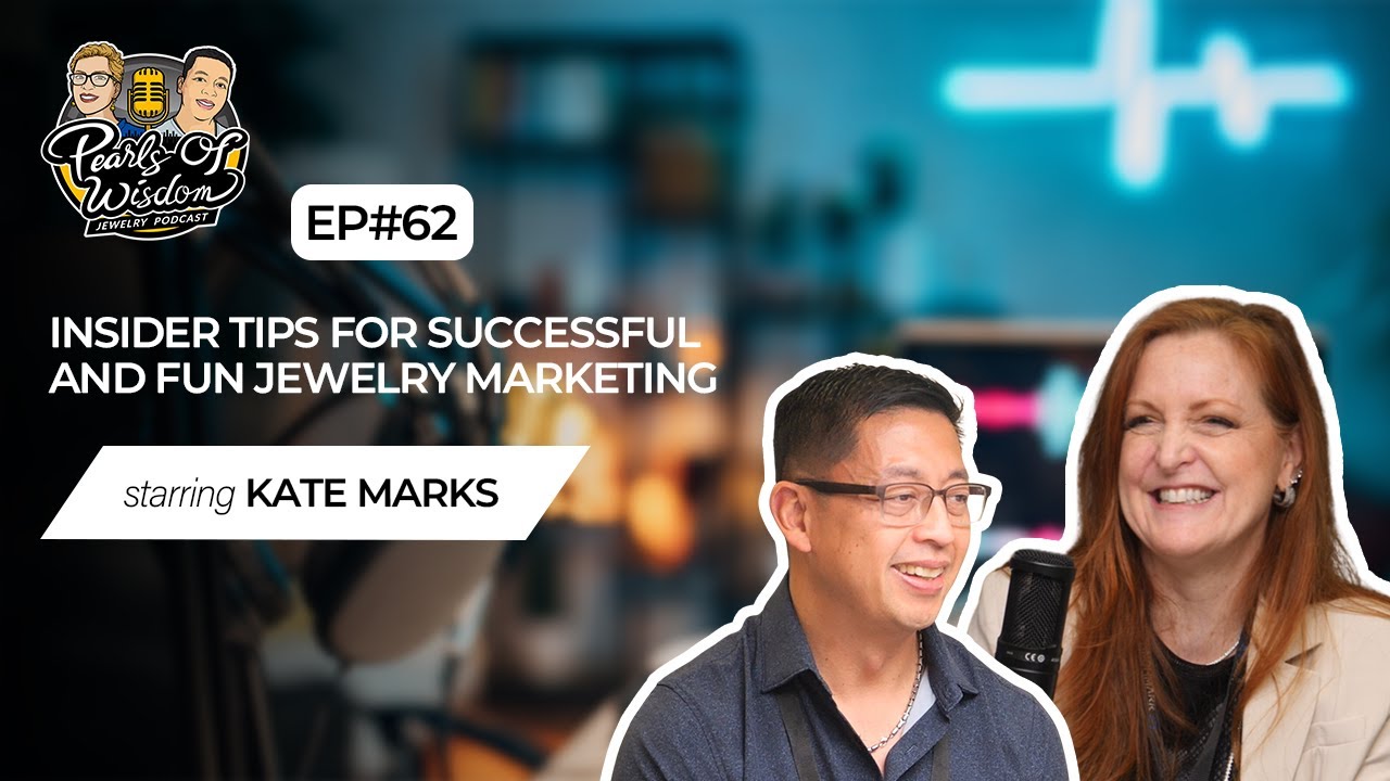Ep62 - Insider Tips for Successful and Fun Jewelry Marketing, Kate Marks |Pearls of Wisdom