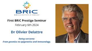 Dr Olivier Delattre presentation BRIC prestige seminar 06 02 2024