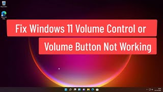 Fix Windows 11 Volume Control or Volume Button Not Working