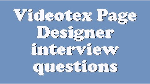 Videotex Page Designer interview questions