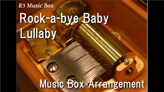 Rock-a-bye Baby/Lullaby [Music Box]