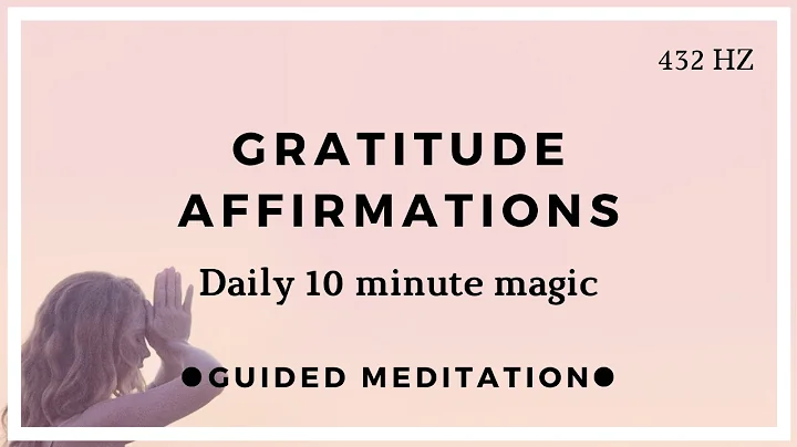 Morning Gratitude Affirmations (10 Minute Meditati...