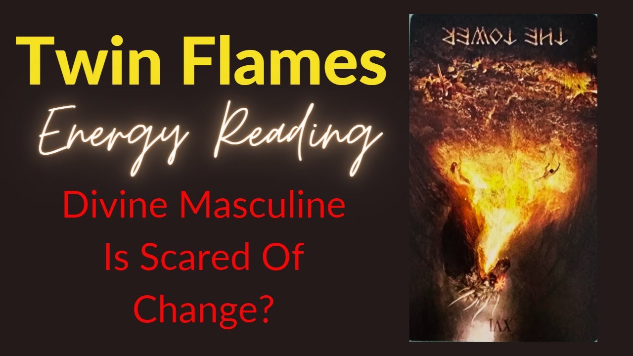 Twin Flames ~ Energy Reading 😬 Divine Masculine Is Afraid Of Change? 04 ...