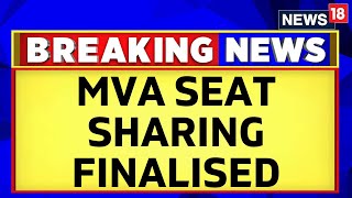 Lok Sabha Elections 2024 | CNN News18 Accesses MVA Seat Sharing Formula In Maharashtra | News18