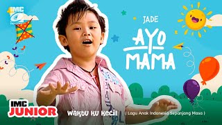 Ayo Mama 👶🏼 ( Waktu Ku Kecil ) IMC JUNIOR