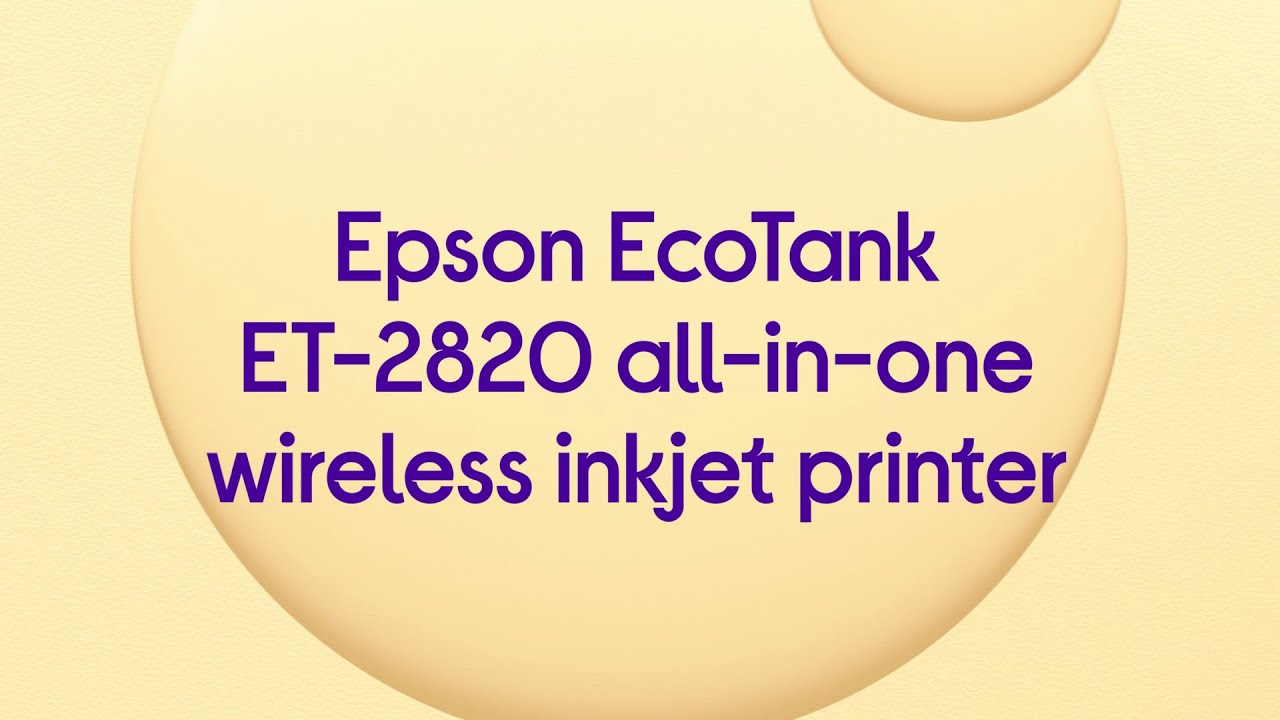 Epson EcoTank ET-2820 All-in-One Wireless Inkjet Printer - Product Overview  