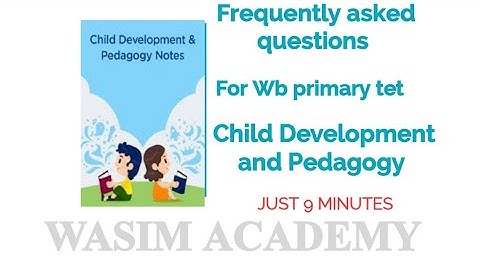 Wb primary tet 2022 ll CHILD DEVELOPMENT AND PEDAGOGY ll Important question & añs. #Wasim Academy