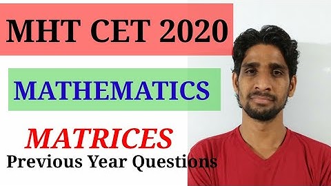 Matrices previous year questions  for MHT CET 2020