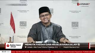 LIVE Memetik Faedah Dari Majelis Rasulullah ﷺ - Ustadz Abu Yusuf Wisnu Prasetya, S.H.