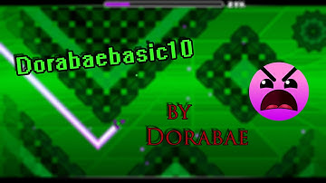 Geometry Dash [2.01] - Dorabaebasic10 by Dorabae [INSANE]
