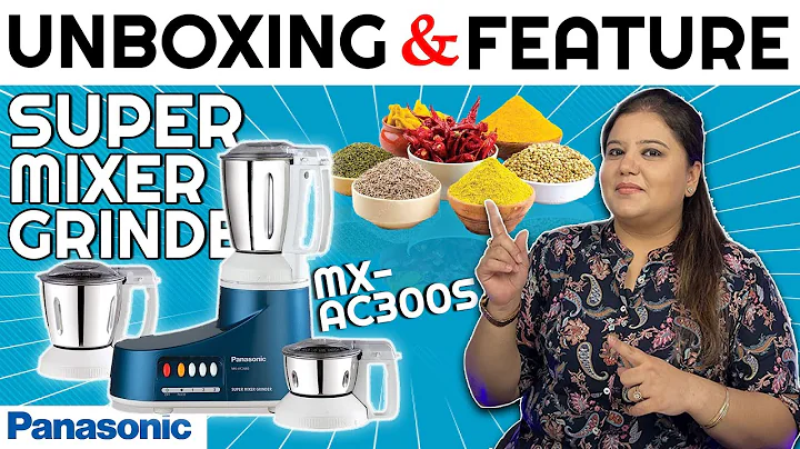 Panasonic MX-AC300S 550 Watts | Super Mixer Grinder | Unboxing & Features | Hindi