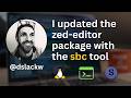 I updated the zed-editor package with the sbc tool