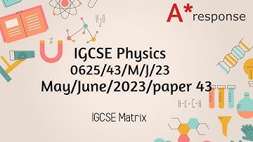 IGCSE Physics May June 2023 paper 43 walkthrough and revision(new syllabus 2023)(0625/s43/2023)