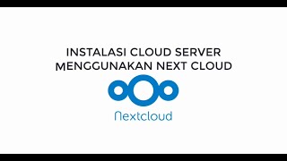 UAS CLOUD COMPUTING: Tutorial Instalasi Cloud Server menggunakan Nextcloud