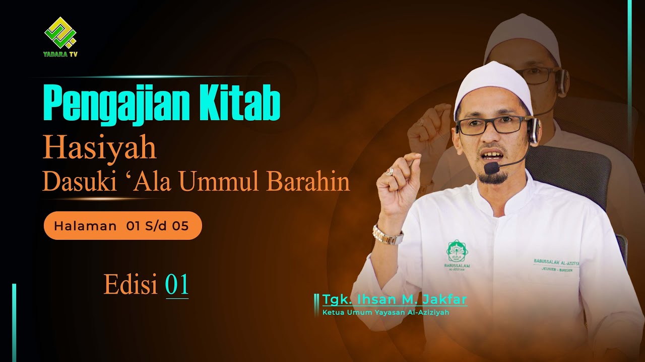PENGAJAIN KITAB HASIYAH DASUQI 'ALA UMMIL BARAHIN_ Hal : 1 s/d 5  | Tgk Ihsan M Jakfar( Abana )