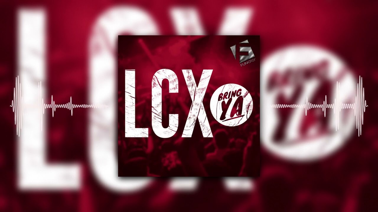 Watch LCX - Bring Ya on YouTube Watch LCX - Bring Ya on YouTube