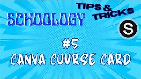 Schoology Tips and Tricks: #5 Canva Course Card