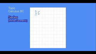 HG Tutoring | Calculus BC | Infinite Geometric Series #1