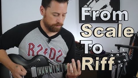 How To Turn A Scale Into A Riff