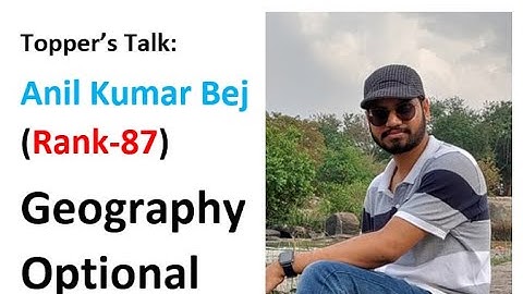 Topper’s Talk: Anil Kumar Bej (Rank-87) & Geography Optional