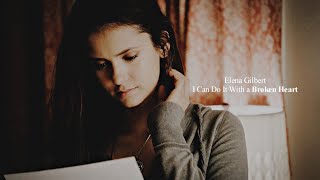 Elena Gilbert I Can Do It With A Broken Heart