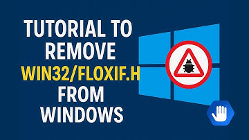 Tutorial to Remove Win32/Floxif.H from Windows
