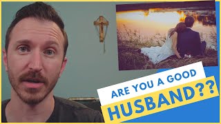 How to Be a Good Husband!